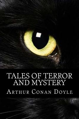 Tales of Terror and Mystery - Doyle, Arthur Conan, Sir, and Classics, 510 (Prepared for publication by)