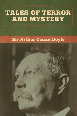 Tales of Terror and Mystery - Doyle, Arthur Conan, Sir