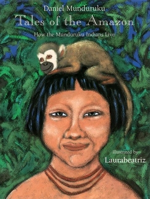 Tales of the Amazon: How the Munduruku Indians Live - Munduruku, Daniel