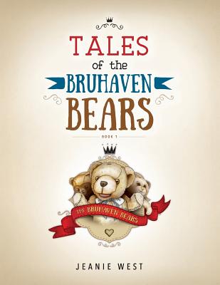 Tales of The Bruhaven Bears: Book 1 - Burian, Richard (Editor), and West, Jeanie