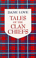 Tales of the Clan Chiefs - Love, Dane, Mrs.