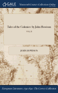 Tales of the Colonies: By John Howison; Vol. II