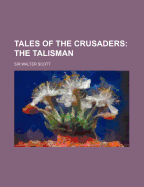 Tales of the Crusaders (Volume 3); The Talisman