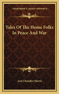Tales of the Home Folks in Peace and War