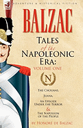 Tales of the Napoleonic Era: 1-The Chouans, Juana, an Episode Under the Terror & the Napoleon of the People