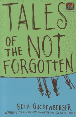 Tales of the Not Forgotten - Guckenberger, Beth