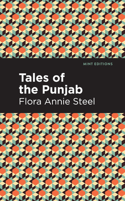 Tales of the Punjab - Steel, Flora Annie, and Editions, Mint (Contributions by)