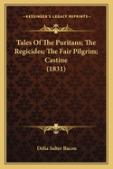 Tales of the Puritans; The Regicides; The Fair Pilgrim; Castine (1831)
