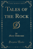 Tales of the Rock (Classic Reprint)