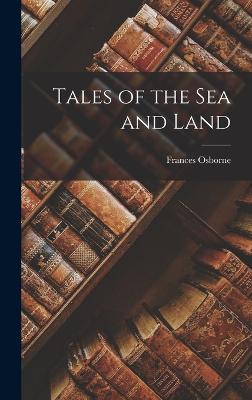 Tales of the Sea and Land - Osborne, Frances