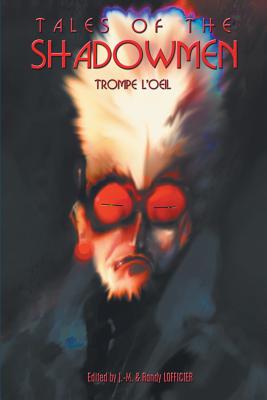 Tales of the Shadowmen 15: Trompe l'Oeil - Lofficier, Jean-Marc (Editor), and Lofficier, Randy (Editor)
