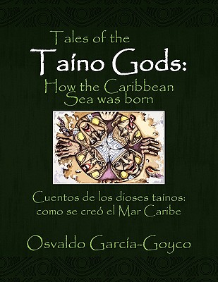 Tales of the Taino Gods/Cuentos de Los Dioses Tainos - Garc?a-Goyco, Osvaldo