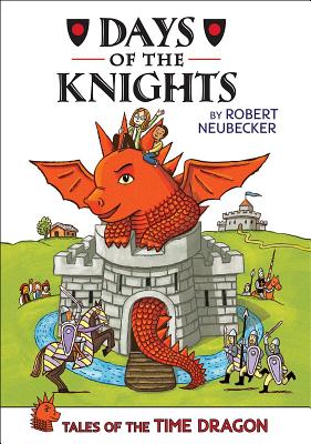 Tales of the Time Dragon #1: Days of the Knights - Library Edition: Volume 1 - Neubecker, Robert