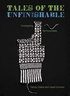 Tales of the Unfinishable: Investigating the Incomplete