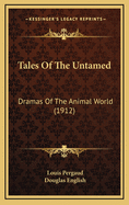 Tales of the Untamed: Dramas of the Animal World (1912)