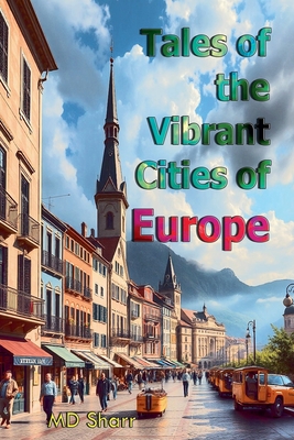 Tales of the Vibrant Cities of Europe - Sharr, MD