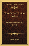Tales of the Warrior-Judges: A Sunday Book for Boys (1871)