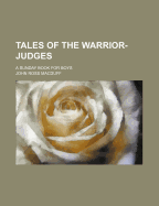 Tales of the Warrior-Judges: A Sunday Book for Boys