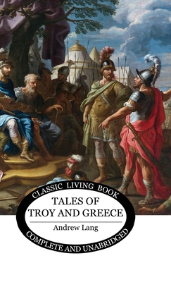 Tales of Troy and Greece - Lang, Andrew