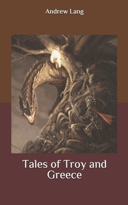Tales of Troy and Greece - Lang, Andrew
