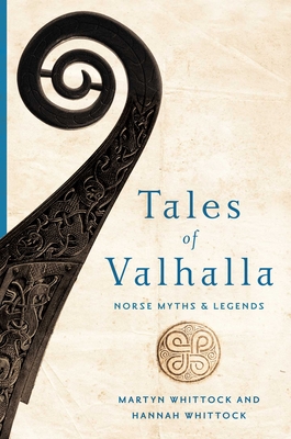 Tales of Valhalla: Norse Myths and Legends - Whittock, Martyn, and Whittock, Hannah