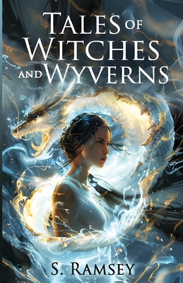 Tales of Witches and Wyverns - Ramsey, S