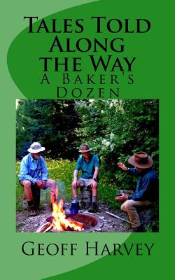 Tales Told Along the Way: A Baker's Dozen - Harvey, Geoff