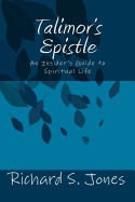 Talimor's Epistle: An Insider's Guide to Spiritual Life