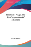 Talismanic Magic and the Composition of Talismans