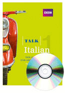 Talk Italian 1 (Book/CD Pack): The ideal Italian course for absolute beginners