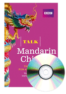 Talk Mandarin Chinese (Book/CD Pack): The ideal Chinese course for absolute beginners