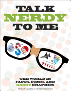 Talk Nerdy to Me: The World in Facts, STATS, and Geeky Graphics - Fullman, Joe, Mr., and Graham, Ian, and Regan, Sally