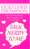 Talk Nerdy to Me - Thompson, Vicki Lewis