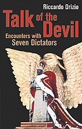 Talk of the Devil: Encounters with Amin, Bokassa, Menghistu, Hoxha, Duvalier Milosevic & Jaruzelski - Orizio, Riccardo