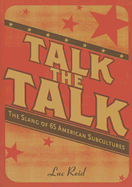 Talk the Talk: The Slang of 65 American Subcultures - Reid, Luc