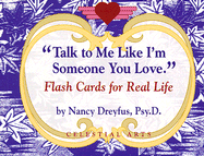 Talk to Me Like I'm Someone You Love: Flash Cards for Real Life - Dreyfus, Nancy, Psy.