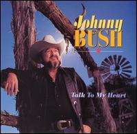 Talk to My Heart - Johnny Bush