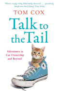 Talk to the Tail: Adventures in Cat Ownership and Beyond