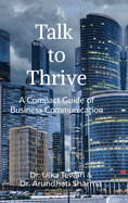 Talk to Thrive: A Compact Guide of Business Communications