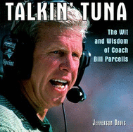 Talkin' Tuna: The Wit and Wisdom of Coach Bill Parcells
