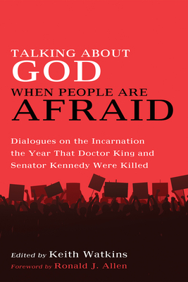 Talking About God When People Are Afraid - Watkins, Keith (Editor), and Allen, Ronald J (Foreword by)