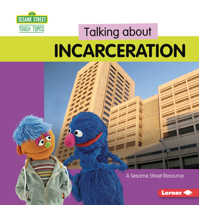 Talking about Incarceration: A Sesame Street (R) Resource - Miller, Marie-Therese