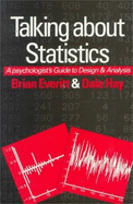 Talking about Statistics: A Psychologist's Guide to Design and Analysis