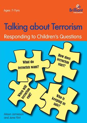 Talking about Terrorism: Responding to Children's Questions - Wanless, Peter (Foreword by), and Lawrence, Iona (Contributions by), and Jamieson, Alison