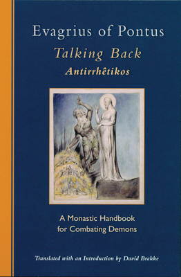 Talking Back: A Monastic Handbook for Combating Demons Volume 229 - Evagrius of Pontus, and Brakke, David (Translated by)