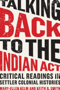 Talking Back to the Indian ACT: Critical Readings in Settler Colonial Histories