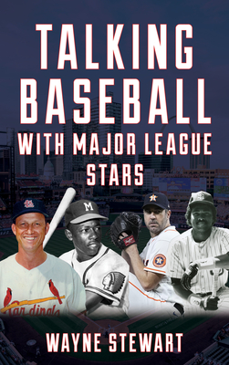 Talking Baseball with Major League Stars - Stewart, Wayne