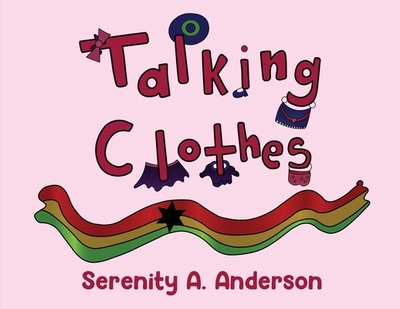 Talking Clothes - Anderson, Serenity A, and Anderson, Samuel K (Editor)