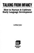 Talking from Infancy: How to Nurture and Cultivate Early Language Development