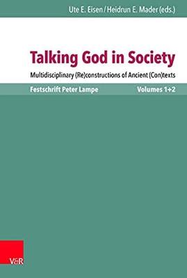 Talking God in Society: Multidisciplinary (Re)Constructions of Ancient (Con)Texts (Vols 1 & 2) - Eisen, Ute E (Editor), and Mader, Heidrun Elisabeth (Editor)